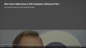 07192017-VIDEO SS_When Does It Make Sense to Offer Employees a Retirement Plan?