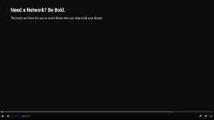 08012017-VIDEO SS_Need a Network? Be Bold.